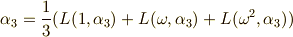 \alpha _{3} = \frac{1}{3}(L(1,\alpha _{3}) + L(\omega ,\alpha _{3})+L(\omega ^{2},\alpha _{3})) 