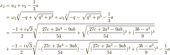 x_{2}&=u_{2} + v_{3} -\frac{1}{3}a \\&= \omega_{2} \root 3\of {-q+\sqrt{q^{2}+p^{3}}} + \omega_{3} \root 3\of {-q-\sqrt{q^{2}+p^{3}}} -\frac{1}{3}a \\ &= \frac{-1+i\sqrt{3}}{2} \root 3\of {-\frac{27c+2a^{3}-9ab}{54}+\sqrt{( \frac{27c+2a^{3}-9ab}{54} )^{2}+(\frac{3b-a^{2}}{9})^{3}}} \\ & + \frac{-1-i\sqrt{3}}{2} \root 3\of {-(\frac{27c+2a^{3}-9ab}{54})-\sqrt{(\frac{27c+2a^{3}-9ab}{54})^{2}+(\frac{3b-a^{2}}{9})^{3}}} -\frac{1}{3}a