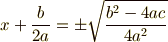 x+\frac{b}{2a} &= \pm\sqrt{\frac{b^2-4ac}{4a^2}}