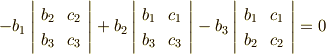 - b_1 \left| \begin{array}{cc} b_2 & c_2 \\ b_3 & c_3 \end{array} \right| + b_2 \left| \begin{array}{cc} b_1 & c_1 \\ b_3 & c_3 \end{array} \right|- b_3 \left| \begin{array}{cc} b_1 & c_1 \\ b_2 & c_2 \end{array} \right|= 0