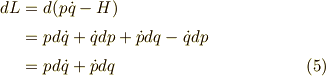 dL &= d(p \dot{q} - H) \\&= p d \dot{q} + \dot{q} dp + \dot{p} dq - \dot{q} dp \\&= p d \dot{q} + \dot{p} dq \tag{5}