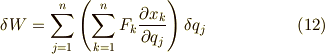 \delta W = \sum_{j=1}^{n}\left ( \sum_{k=1}^{n}F_k \frac{\partial x_k}{\partial q_j}\right ) \delta q_j \tag{12}