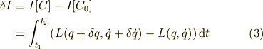 \delta I &\equiv I[C]-I[C_0] \\&=\int_{t_1}^{t_2} \left(L(q+\delta q,\dot{q}+\delta \dot{q})-L(q,\dot{q})\right) \mathrm{d}t \tag{3}