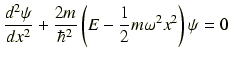 $\displaystyle \frac{d^2 \psi}{dx^2} + \frac{2m}{\hbar^2}\left(E-\frac{1}{2}m\omega^2 x^2\right)\psi = 0$