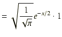 $\displaystyle = \sqrt{\frac{1}{\sqrt{\pi}}}e^{-x/2}\cdot1$