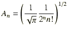 $\displaystyle A_n = \left(\frac{1}{\sqrt{\pi}}\frac{1}{2^n n!}\right)^{1/2}$