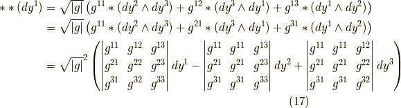 \ast \ast(dy^1) &= \sqrt{|g|} \left( g^{11} \ast( dy^2 \wedge dy^3 ) + g^{12} \ast( dy^3 \wedge dy^1 )+ g^{13} \ast( dy^1 \wedge dy^2)  \right) \\&= \sqrt{|g|} \left( g^{11} \ast( dy^2 \wedge dy^3 )+ g^{21} \ast( dy^3 \wedge dy^1 )+ g^{31} \ast( dy^1 \wedge dy^2 ) \right) \\&= \sqrt{|g|}^2\left( \begin{vmatrix} g^{11} & g^{12} & g^{13} \\g^{21} & g^{22} & g^{23} \\g^{31} & g^{32} & g^{33} \end{vmatrix} dy^1-\begin{vmatrix} g^{11} & g^{11} & g^{13} \\g^{21} & g^{21} & g^{23} \\g^{31} & g^{31} & g^{33} \end{vmatrix} dy^2 +\begin{vmatrix} g^{11} & g^{11} & g^{12} \\g^{21} & g^{21} & g^{22} \\g^{31} & g^{31} & g^{32} \end{vmatrix} dy^3 \right)\tag{17}