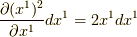 \dfrac{\partial (x^1)^2}{\partial x^1} dx^1 = 2x^1 dx^1