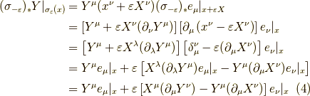 (\sigma_{-\varepsilon})_* Y|_{\sigma_\varepsilon(x)} &= Y^\mu (x^\nu + \varepsilon X^\nu ) (\sigma_{-\varepsilon})_* e_\mu|_{x + \varepsilon X} \\&= \left[ Y^\mu + \varepsilon X^\nu (\partial_\nu Y^\mu) \right] \left[ \partial_\mu \left( x^\nu - \varepsilon X^\nu \right) \right]e_\nu|_x \\&= \left[ Y^\mu + \varepsilon X^\lambda (\partial_\lambda Y^\mu) \right] \left[ \delta_\mu^\nu - \varepsilon (\partial_\mu X^\nu) \right]e_\nu|_x \\&= Y^\mu e_\mu|_x + \varepsilon \left[ X^\lambda (\partial_\lambda Y^\mu) e_\mu|_x - Y^\mu (\partial_\mu X^\nu) e_\nu|_x \right] \\&= Y^\mu e_\mu|_x + \varepsilon \left[ X^\mu (\partial_\mu Y^\nu) - Y^\mu (\partial_\mu X^\nu) \right] e_\nu|_x \tag{4}
