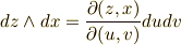 dz \land dx = \frac{\partial (z,x)}{\partial (u,v)}dudv