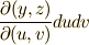 \frac{\partial (y,z)}{\partial (u,v)} dudv