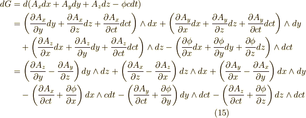 dG &= d(A_{x}dx +A_{y}dy + A_{z}dz - \phi cdt) \\&= \left(\frac{\partial A_{x}}{\partial y }dy +\frac{\partial A_{x}}{\partial z }dz + \frac{\partial A_{x}}{\partial ct }dct\right) \land dx + \left(\frac{\partial A_{y}}{\partial x }dx  + \frac{\partial A_{y}}{\partial z }dz + \frac{\partial A_{y}}{\partial ct }dct \right) \land dy \\& \ \ \ + \left(\frac{\partial A_{z}}{\partial x }dx  + \frac{\partial A_{z}}{\partial y }dy  + \frac{\partial A_{z}}{\partial ct }dct \right) \land dz - \left(\frac{\partial \phi}{\partial x }dx +\frac{\partial \phi}{\partial y }dy + \frac{\partial \phi}{\partial z }dz \right) \land dct \\&= \left( \frac{\partial A_{z}}{\partial y } - \frac{\partial A_{y}}{\partial z }\right) dy \land dz+ \left( \frac{\partial A_{x}}{\partial z } -\frac{\partial A_{z}}{\partial x }\right) dz \land dx+\left(\frac{\partial A_{y}}{\partial x } - \frac{\partial A_{x}}{\partial y }\right) dx \land dy \\& \ \ \ - \left( \frac{\partial A_{x}}{\partial ct } + \frac{\partial \phi}{\partial x }\right) dx \land cdt- \left( \frac{\partial A_{y}}{\partial ct } +\frac{\partial \phi}{\partial y }\right) dy \land dct-\left(\frac{\partial A_{z}}{\partial ct } +\frac{\partial \phi}{\partial z }\right) dz \land dct   \tag{15}
