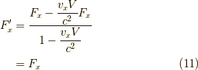 F_x^\prime &= \dfrac{F_x-\dfrac{v_xV}{c^2}F_x}{1-\dfrac{v_xV}{c^2}} \\&= F_x \tag{11}