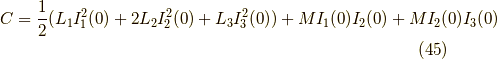 C = \frac{1}{2}(L_1 I_1^2(0)+ 2 L_2 I_2^2(0) +L_3 I_3^2(0)) +M I_1(0) I_2(0) + M I_2(0) I_3(0) \tag{45}