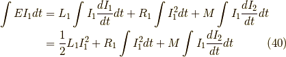\int EI_1 dt &= L_1 \int I_1 \frac{dI_1}{dt}dt + R_1 \int I_1^2 dt + M \int I_1 \frac{dI_2}{dt} dt \\&= \frac{1}{2}L_1 I_1^2 + R_1 \int I_1^2 dt + M \int I_1 \frac{dI_2}{dt} dt \tag{40}