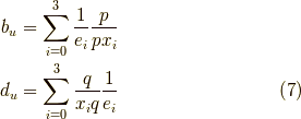 b_u = \sum_{i=0}^3 \dfrac{1}{e_i} \dfrac{p}{px_i} \\d_u = \sum_{i=0}^3 \dfrac{q}{x_iq} \dfrac{1}{e_i} \tag{7}