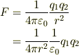 F &= \frac{1}{4\pi\varepsilon_0}\frac{q_1q_2}{r^2}\\  &= \frac{1}{4\pi r^2}\frac{1}{\varepsilon_0}q_1q_2