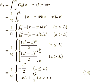 \phi_2 &= \int_{-\infty}^{\infty}G_2(x-x^\prime) f(x^\prime)dx^\prime \\&= \dfrac{1}{\varepsilon_0}\int_0^L -( x-x^\prime )\Theta( x-x^\prime ) dx^\prime \\&= \dfrac{1}{\varepsilon_0} \begin{cases}\int_0^x -(x-x^\prime) dx^\prime \ \ \ \ \ (x \leq L) \\\int_0^L -(x-x^\prime) dx^\prime \ \ \ \ \ (x > L)\end{cases} \\&= \dfrac{1}{\varepsilon_0} \begin{cases}\left[ \dfrac{(x^\prime-x)^2}{2} \right]_0^x  \ \ \ \ \ (x \leq L) \\\left[ \dfrac{(x^\prime-x)^2}{2} \right]_0^L  \ \ \ \ \ (x > L)\end{cases} \\&= \dfrac{1}{\varepsilon_0} \begin{cases}-\dfrac{x^2}{2} \ \ \ \ \ (x \leq L) \\- xL + \dfrac{L^2}{2} (x > L)\end{cases}                     \tag{14}