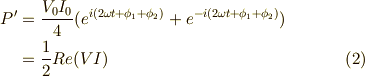 P^\prime &=   \frac{V_0 I_0}{4} (e^{i (2 \omega t + \phi_1 +\phi_2)}+ e^{-i (2 \omega t + \phi_1 + \phi_2)}) \\&= \frac{1}{2} Re(VI) \tag{2}