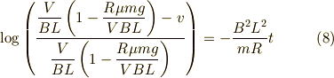 \log \left( \dfrac{\dfrac{V}{BL} \left( 1-\dfrac{R \mu mg}{VBL} \right) - v}{\dfrac{V}{BL} \left( 1-\dfrac{R \mu mg}{VBL} \right)} \right) = - \dfrac{B^2L^2}{mR}t \tag{8}
