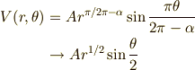 V(r,\theta) &= A r^{ \pi/2\pi - \alpha } \sin \dfrac{\pi \theta}{2\pi-\alpha} \\&\to A r^{1/2} \sin \dfrac{\theta}{2} 