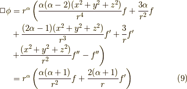 \Box \phi &= r^{\alpha} \left( \dfrac{\alpha(\alpha-2)(x^2+y^2+z^2)}{r^4}f + \dfrac{3 \alpha}{r^2}f \right. \\&+ \dfrac{(2 \alpha -1)(x^2+y^2+z^2)}{r^3} f^{\prime} + \dfrac{3}{r} f^\prime \\&\left. + \dfrac{(x^2+y^2+z^2)}{r^2} f^{\prime \prime} - f^{\prime \prime} \right) \\&= r^{\alpha} \left( \dfrac{\alpha(\alpha+1)}{r^2} f + \dfrac{2(\alpha+1)}{r}f^\prime \right) \tag{9}