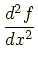 $ \displaystyle \frac{d^2 f}{dx^2}$