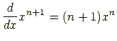 $\displaystyle \frac{d}{dx}x^{n+1}=(n+1)x^n$