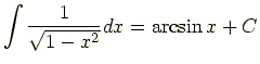 $\displaystyle \int\frac{1}{\sqrt{1-x^2}}dx=\arcsin x+C$