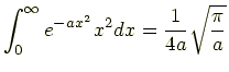 $\displaystyle \int_{0}^{\infty}e^{-ax^2}x^2dx = \frac{1}{4a}\sqrt{\frac{\pi}{a}}$