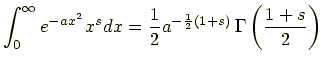 $\displaystyle \int_{0}^{\infty}e^{-ax^2}x^{s}dx = \frac{1}{2} a^{-\frac{1}{2}(1+s)}  \Gamma\left(\frac{1+s}{2}\right)$