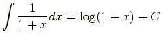 $ \displaystyle \int\frac{1}{1+x}dx = \log(1+x) + C$