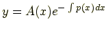 $\displaystyle y = A(x)e^{-\int p(x)dx}$