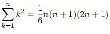 $\displaystyle \sum_{k=1}^{n}k^2=\frac{1}{6}n(n+1)(2n+1)$
