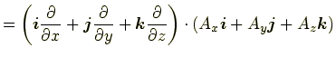 $\displaystyle =\left(\bm{i}\frac{\partial}{\partial x}+\bm{j}\frac{\partial}{\p...
...}+ \bm{k}\frac{\partial}{\partial z}\right)\cdot(A_x\bm{i}+A_y\bm{j}+A_z\bm{k})$