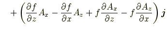 $\displaystyle \quad +\left(\frac{\partial f}{\partial z}A_x-\frac{\partial f}{\...
... f\frac{\partial A_x}{\partial z}-f\frac{\partial A_z}{\partial x}\right)\bm{j}$