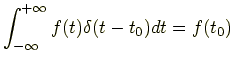 $\displaystyle \int_{-\infty}^{+\infty}f(t)\delta(t-t_0)dt = f(t_0)$