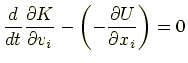 $\displaystyle \frac{d}{dt}\frac{\partial K}{\partial v_i} - \left(-\frac{\partial U}{\partial x_i}\right) = 0$