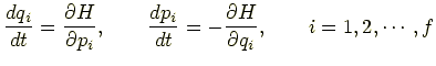 $\displaystyle \frac{dq_i}{dt}=\frac{\partial H}{\partial p_i},\qquad \frac{dp_i}{dt}=-\frac{\partial H}{\partial q_i},\qquad i=1,2,\cdots,f$