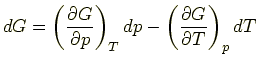 $\displaystyle dG=\left(\frac{\partial G}{\partial p}\right)_Tdp-\left(\frac{\partial G}{\partial T}\right)_pdT$