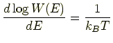 $\displaystyle \frac{d\log W(E)}{dE} = \frac{1}{k_BT}$