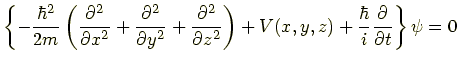 $\displaystyle \left\{-\frac{\hbar^2}{2m}\left(\frac{\partial^2}{\partial x^2} +...
...^2}\right) +V(x,y,z)+\frac{\hbar}{i}\frac{\partial}{\partial t} \right\}\psi =0$