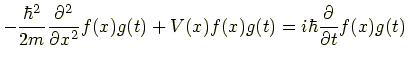 $\displaystyle -\frac{\hbar^2}{2m}\frac{\partial^2}{\partial x^2}f(x)g(t) + V(x)f(x)g(t) =i\hbar \frac{\partial}{\partial t}f(x)g(t)$