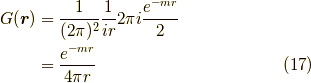 G(\bm{r}) &= \dfrac{1}{(2 \pi)^2} \dfrac{1}{ir} 2 \pi i \dfrac{e^{-mr}}{2} \\&= \dfrac{e^{-mr}}{4 \pi r} \tag{17}