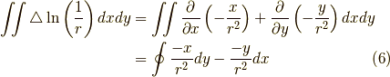 \iint \triangle \ln \left( \dfrac{1}{r} \right) dxdy &= \iint \dfrac{\partial}{\partial x} \left( -\dfrac{x}{r^2} \right) + \dfrac{\partial}{\partial y} \left( -\dfrac{y}{r^2} \right) dxdy \\&= \oint \dfrac{-x}{r^2} dy - \dfrac{-y}{r^2} dx \tag{6}