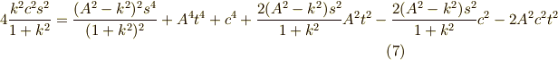 4\frac{k^2 c^2 s^2}{1+k^2} = \frac{(A^2-k^2)^2s^4}{(1+k^2)^2}+ A^4 t^4 + c^4 + \frac{2(A^2-k^2)s^2}{1+k^2}A^2t^2-\frac{2(A^2-k^2)s^2}{1+k^2}c^2 -2 A^2 c^2 t^2 \tag{7}