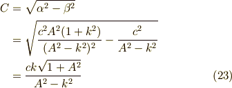 C &= \sqrt{\alpha^2 - \beta^2} \\&= \sqrt{\dfrac{c^2 A^2 (1+k^2)}{(A^2-k^2)^2}-\dfrac{c^2}{A^2-k^2}} \\&= \dfrac{ck\sqrt{1+A^2}}{A^2-k^2} \tag{23}