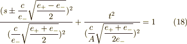 \dfrac{(s \pm \dfrac{c}{e_-}\sqrt{\dfrac{e_+ - e_-}{2}})^2}{(\dfrac{c}{e_-}\sqrt{\dfrac{e_+ + e_-}{2}})^2} +  \dfrac{t^2}{(\dfrac{c}{A}\sqrt{\dfrac{e_+ + e_-}{2e_-}})^2} = 1 \tag{18}
