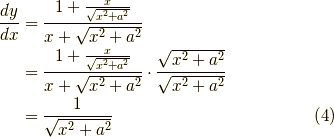 \dfrac{dy}{dx} &= \dfrac{1 + \frac{x}{\sqrt{x^2+a^2}}}{x + \sqrt{x^2+a^2}} \\&= \dfrac{1 + \frac{x}{\sqrt{x^2+a^2}}}{x + \sqrt{x^2+a^2}} \cdot \dfrac{\sqrt{x^2+a^2}}{\sqrt{x^2+a^2}} \\&= \dfrac{1}{\sqrt{x^2+a^2}} \tag{4}