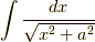 \int \dfrac{dx}{\sqrt{x^2+a^2}}